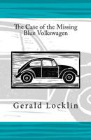 The Case of the Missing Blue Volkswagen 0615736165 Book Cover