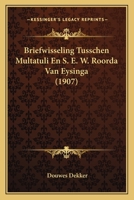 Briefwisseling Tusschen Multatuli En S. E. W. Roorda Van Eysinga (1907) 1160719187 Book Cover
