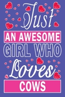 Just An Awesome Girl Who Loves Cows 1657712702 Book Cover