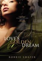 Love's Golden Dream 0615954235 Book Cover