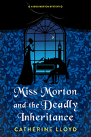 Miss Morton and the Deadly Inheritance (A Miss Morton Mystery) 1496740645 Book Cover