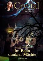 Crystal - geboren aus Dunkel und Licht: Band 1: Im Bann dunkler Mächte 3839116848 Book Cover