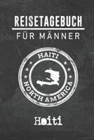 Reisetagebuch f�r M�nner Haiti: 6x9 Reise Journal I Notizbuch mit Checklisten zum Ausf�llen I Perfektes Geschenk f�r den Trip nach Haiti f�r jeden Reisenden 171247216X Book Cover