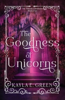 The Goodness of Unicorns 1649606028 Book Cover