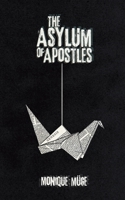 The Asylum of Apostles 1805177575 Book Cover