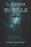 El despertar del reflejo: Una conspiración genética que cambiará la humanidad para siempre B0G3HW2HN7 Book Cover