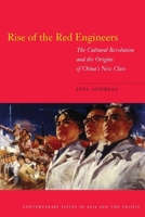 Rise of the Red Engineers: The Cultural Revolution and the Origins of China's New Class (Contemporary Issues in Asia and Pacific) 0804760780 Book Cover