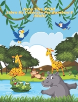 Into The Wild - Libro Da Colorare Per Bambini E Adulti: Questo Adorabile Libro Da Colorare È Pieno Di Una Grande Varietà Di Animali Da Colorare: Anima B08GLWCZVD Book Cover