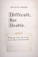 Difficult, But Doable 1945121297 Book Cover