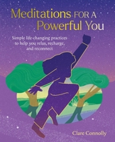 Meditations for a Powerful You: Simple life-changing practices to help you relax, recharge, and reconnect 1800653042 Book Cover