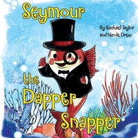 Seymour, the Dapper Snapper 1805711032 Book Cover