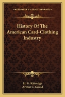 History Of The American Card-Clothing Industry 1022034006 Book Cover