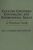 Culture-Centered Counseling and Interviewing Skills: A Practical Guide 027594669X Book Cover