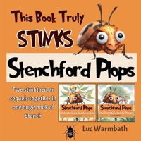 Stenchford Plops - This Book Truly Stinks: Two stinktacular sequels together in one huge book of Stench B0DLVCFHC1 Book Cover