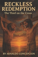 Reckless Redemption: The Thief's Crossroads B0CN6Z4Q49 Book Cover