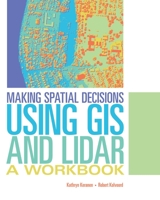 Making Spatial Decisions Using GIS and Lidar: A Workbook 1589484290 Book Cover