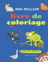 Mon meilleur livre de coloriage pour les enfants de 5 à 10 ans: animaux livre de coloriage pour enfants et bébés B08SKRSP8T Book Cover