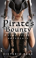 Pirate's Bounty: A Time Travel Adventure 1990118747 Book Cover