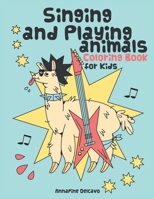 Singing and Playing Animals Coloring Book for Kids: 50 Curious Facts about Animals B0954JTNSL Book Cover