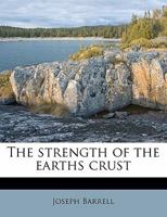 The Strength of the Earths Crust 0548590982 Book Cover