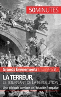 La Terreur, le tournant de la Révolution: Une période sombre de l’histoire française 2806259231 Book Cover