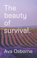 The beauty of survival. A collection of poetry. B0DXBQ3376 Book Cover