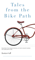 Tales from the Bike Path: Living a Life of Adventure and Grace Through 43 Years of High School Work with Cru 1942557205 Book Cover