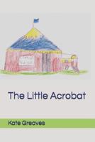 The Little Acrobat 1521742235 Book Cover