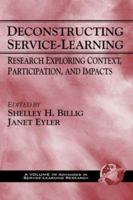 Deconstructing  Service-Learning: Research Exploring Context, Particpation, and Impacts (PB) (Advances in Service-Learning Research) 1593110707 Book Cover