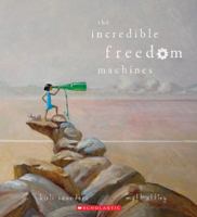 The Incredible Freedom Machines 1443170100 Book Cover