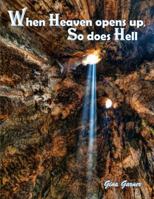 When Heaven Opens Up, So Does Hell 1943242348 Book Cover