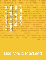 Generative AI: Revolutionizing Educational Experiences B0F7DT328G Book Cover