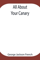 All about your canary 9354946925 Book Cover