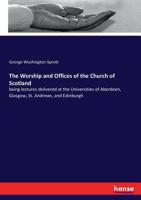 The Worship and Offices of the Church of Scotland 3337285597 Book Cover