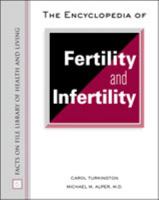 The Encyclopedia of Fertility and Infertitlity (Library of Health and Living) 0816041547 Book Cover