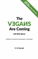 The Vegans Are Coming: Life After Bacon 1764023927 Book Cover