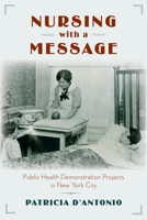 Nursing with a Message: Public Health Demonstration Projects in New York City 0813571022 Book Cover