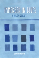 Immersed In Blues: A Musical Journey B086FZWM12 Book Cover