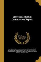 Lincoln Memorial Commission Report 1374184942 Book Cover