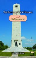 The Battle of New Orleans and Its Monument 1589809858 Book Cover