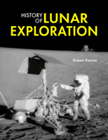 History of Lunar Exploration 0228106281 Book Cover