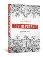 God in Pursuit: The Tipping Points from Doubt to Faith 0834124920 Book Cover