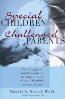 Special Children, Challenged Parents: The Struggles and Rewards of Raising a Child With a Disability 1557665354 Book Cover