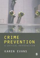 Crime Prevention: A Critical Introduction 1847870686 Book Cover