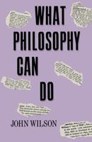 What Philosophy Can Do 0333399196 Book Cover