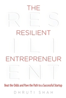The Resilient Entrepreneur: Beat the Odds and Pave the Path to a 1735237906 Book Cover