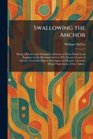 Swallowing the Anchor: Being a Revised and Enlarged Collection of Notes Made by an Engineer in the Merchant Service Who Secured Leave of Absence From ... Upon the Alleged Superiority of Life Ashore. 1026024366 Book Cover