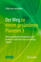 Der Weg zu einem gesünderen Planeten 3: Wissenschaftliche Erkenntnisse und konkrete Schritte für eine nachhaltige Zukunft 303214695X Book Cover
