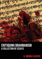 Critiquing Brahmanism: A Collection of Essays 2491182300 Book Cover