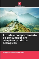Atitude e comportamento do consumidor em relação a produtos ecológicos (Portuguese Edition) 6207605950 Book Cover